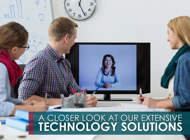 A Closer Look at Our Extensive Technology Solutions