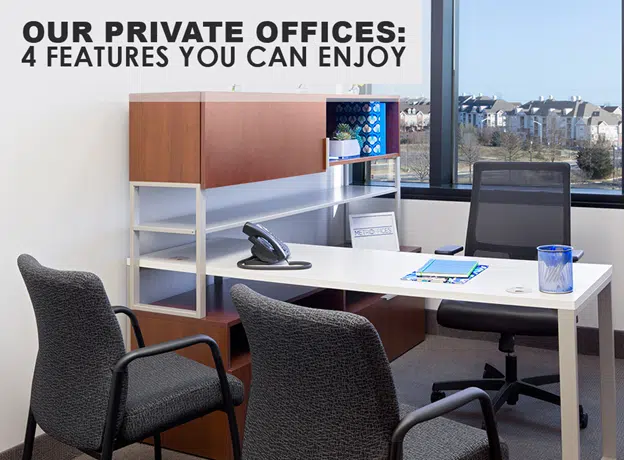 Our Private Offices: 4 Features You Can Enjoy