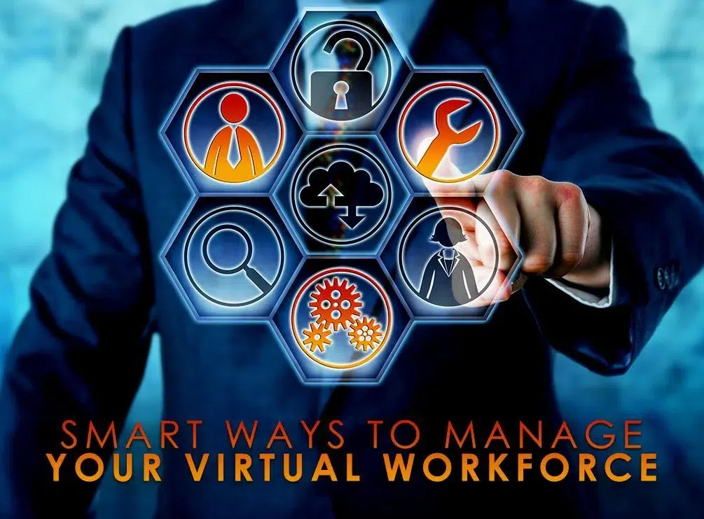 Smart Ways to Manage Your Virtual Workforce