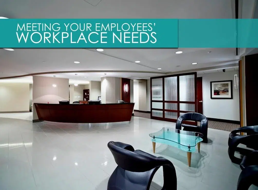 Meeting Your Employees’ Workplace Needs