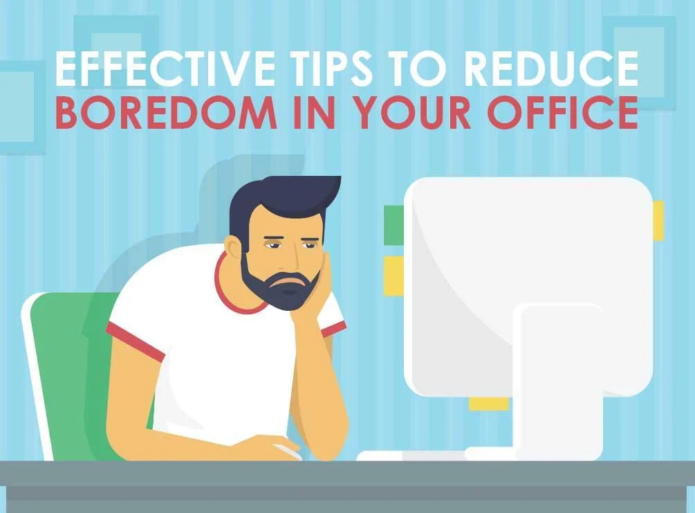 3 Tips to Reduce Boredom in Your Office