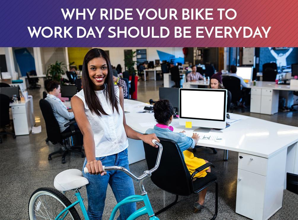 Why ‘Ride Your Bike to Work Day’ Should Be Everyday