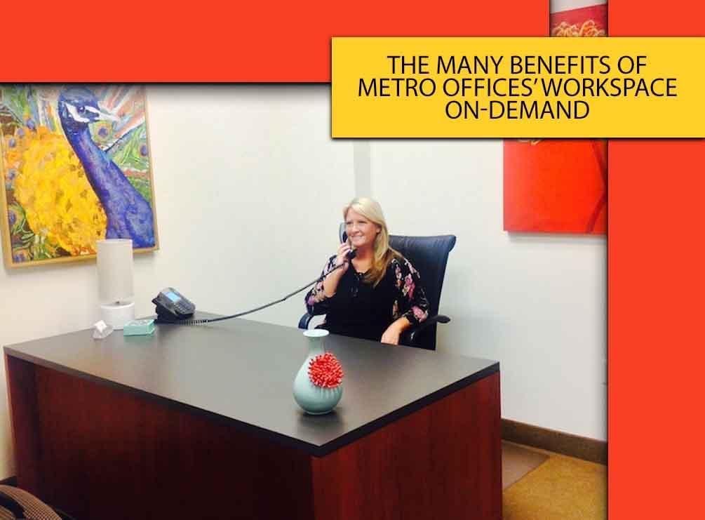 The Many Benefits of Metro Offices’ Workspace On-Demand