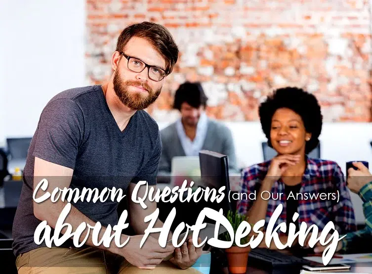 Common Questions (and Our Answers) about HotDesking