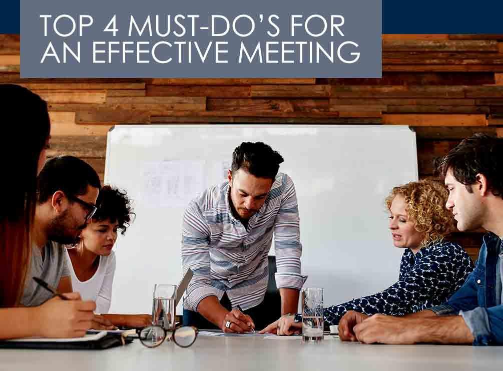 Top 4 Must-Do’s for an Effective Meeting