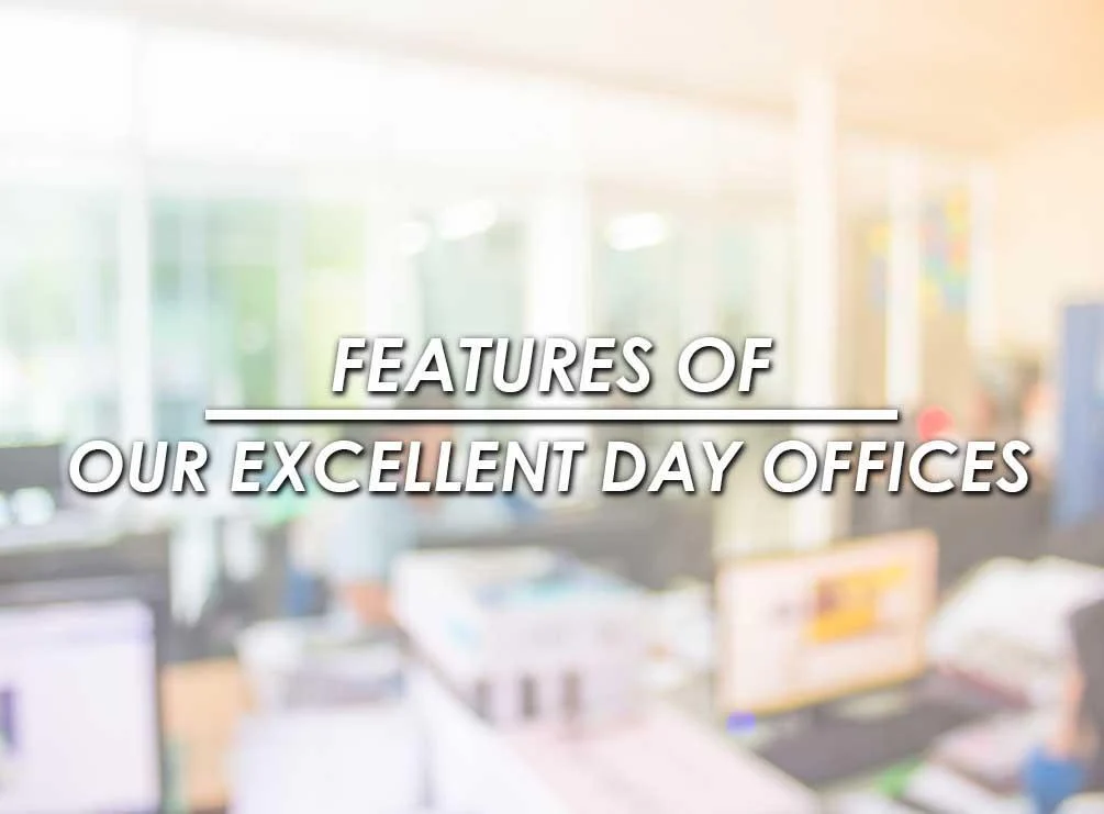 Top 4 Features of Our Day Offices