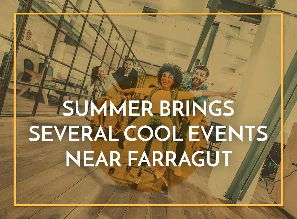 Summer Brings Several Cool Events Near Farragut