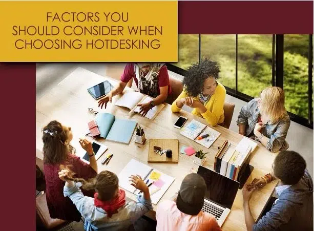 Factors You Consider When Choosing Hotdesking