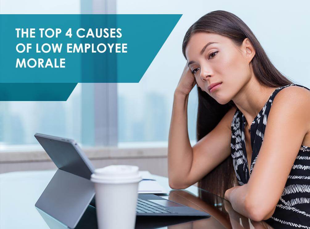 The Top 4 Causes of Low Employee Morale